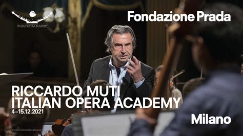 Riccardo Muti Italian Opera Academy with Fondazione Prada